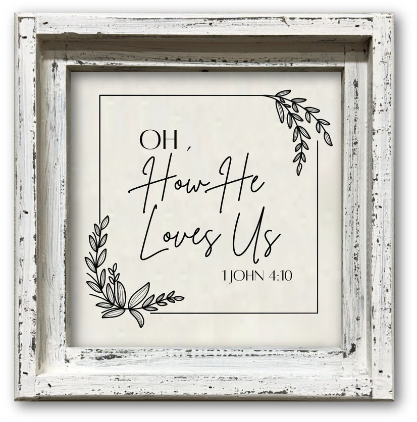 FRAMED CANVAS OH HOW HE LOVES US