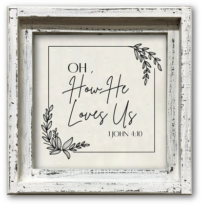 FRAMED CANVAS OH HOW HE LOVES US