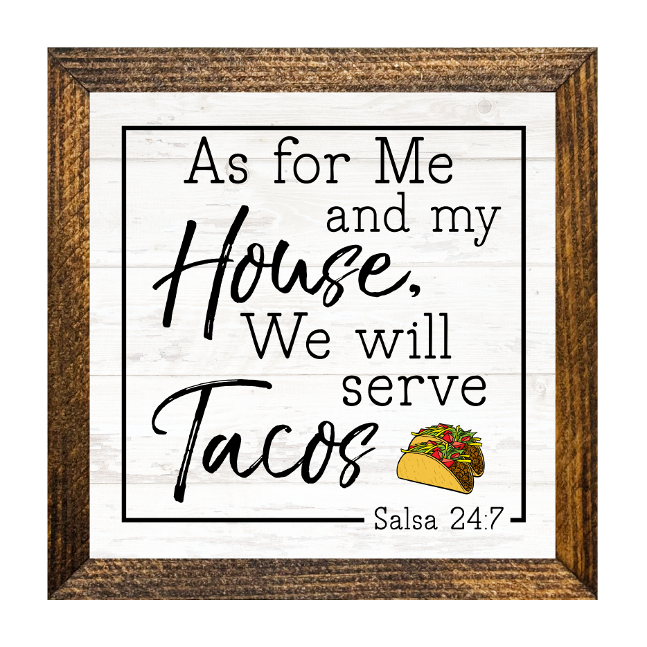 TIMBERLAND FRAME FOR ME AND MY HOUSE WE WILL SERVE TACOS