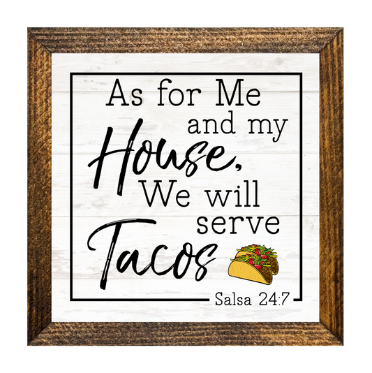 TIMBERLAND FRAME FOR ME AND MY HOUSE WE WILL SERVE TACOS