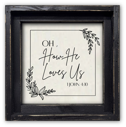 FRAMED CANVAS OH HOW HE LOVES US