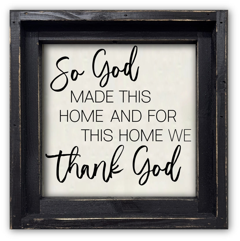 FRAMED CANVAS SO GOD MADE THIS HOME AND FOR THIS HOME