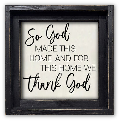 FRAMED CANVAS SO GOD MADE THIS HOME AND FOR THIS HOME