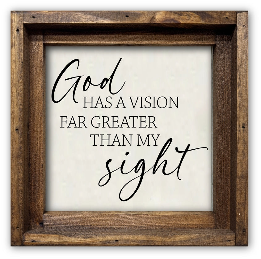 FRAMED CANVAS GOD HAS A VISION FAR GREATER THAN MY SIGHT