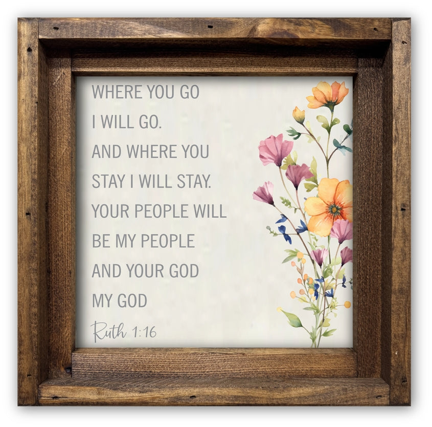 FRAMED CANVAS WHERE YOU GO I WILL GO...RUTH WITH FLOWERS