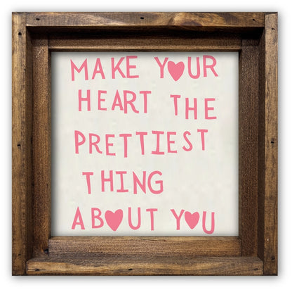FRAMED CANVAS MAKE YOUR HEART THE PRETTIEST THING ABOUT YOU