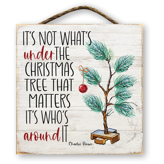 It's Not What's Under the Christmas Tree Christmas Sign