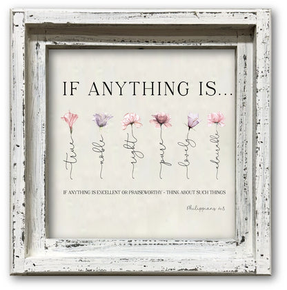 FRAMED CANVAS IF ANYTYHING IS...PHIL 4:8