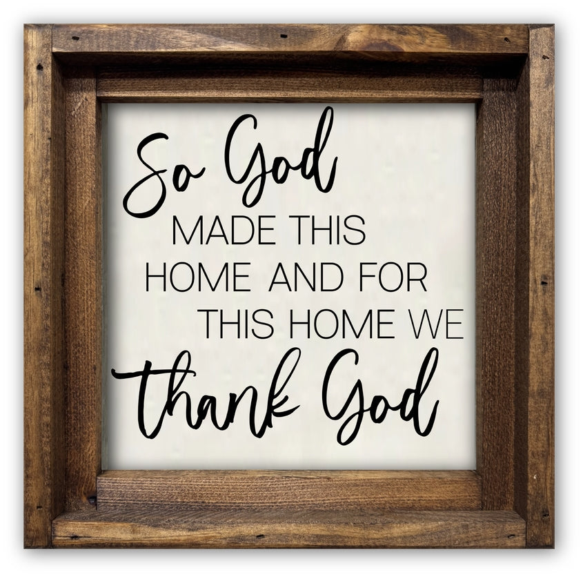 FRAMED CANVAS SO GOD MADE THIS HOME AND FOR THIS HOME