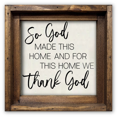 FRAMED CANVAS SO GOD MADE THIS HOME AND FOR THIS HOME