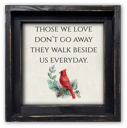 FRAMED CANVAS THOSE WE LOVE DON'T GO AWAY THEY WALK BESIDE