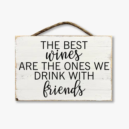 The Best Wines Are The Ones We Drink with Friends