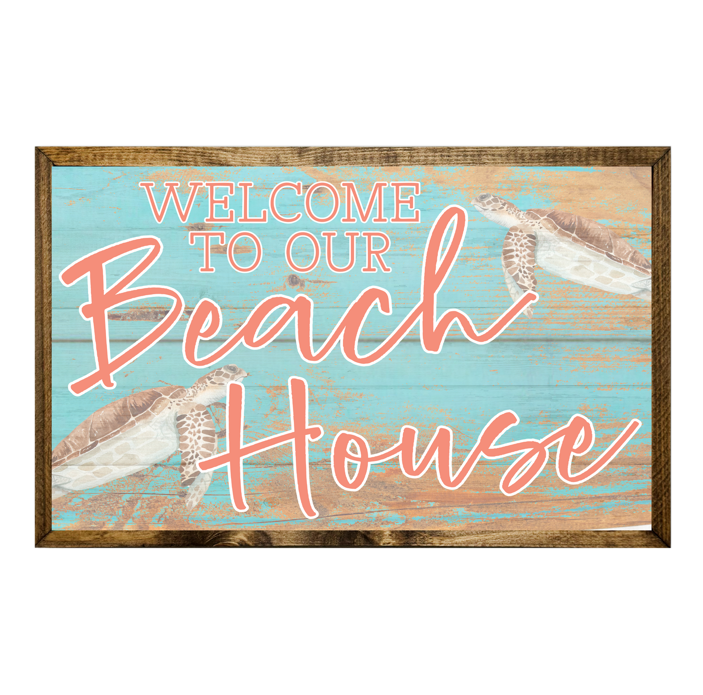TIMBERLAND FRAME WELCOME TO OUR BEACH HOUSE SEA TURTLES