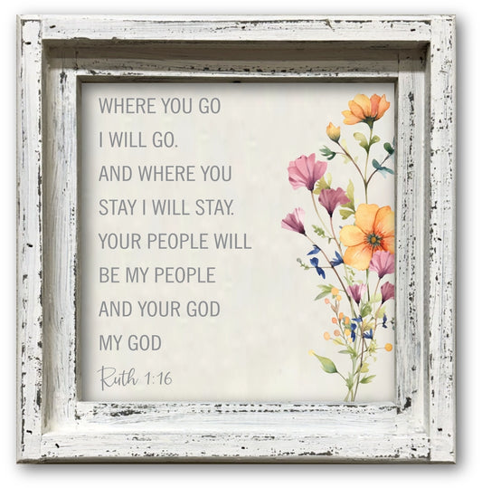 FRAMED CANVAS WHERE YOU GO I WILL GO...RUTH WITH FLOWERS