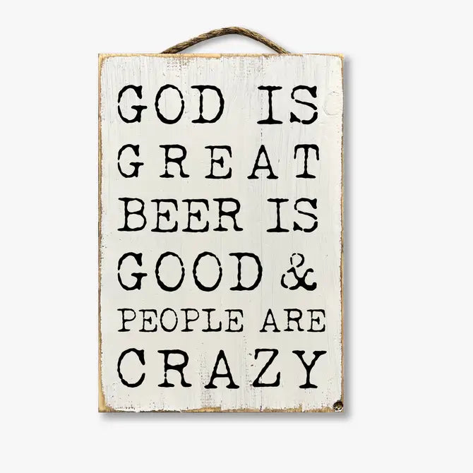 God Is Great Beer Is Good And People Are Crazy
