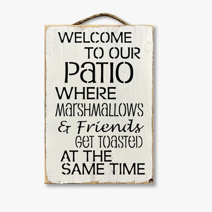 Welcome To Our Patio Friends And Marshmallows Get Toasted...