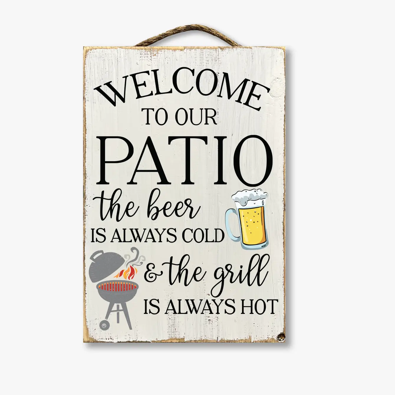 Welcome To Our Patio The Beer Is Always Cold...