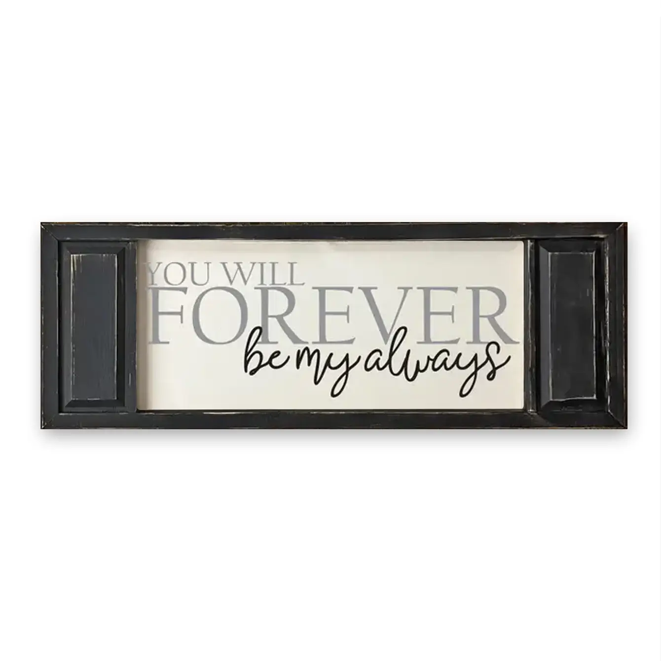 FRAMED CANVAS YOU WILL FOREVER BE MY ALWAYS