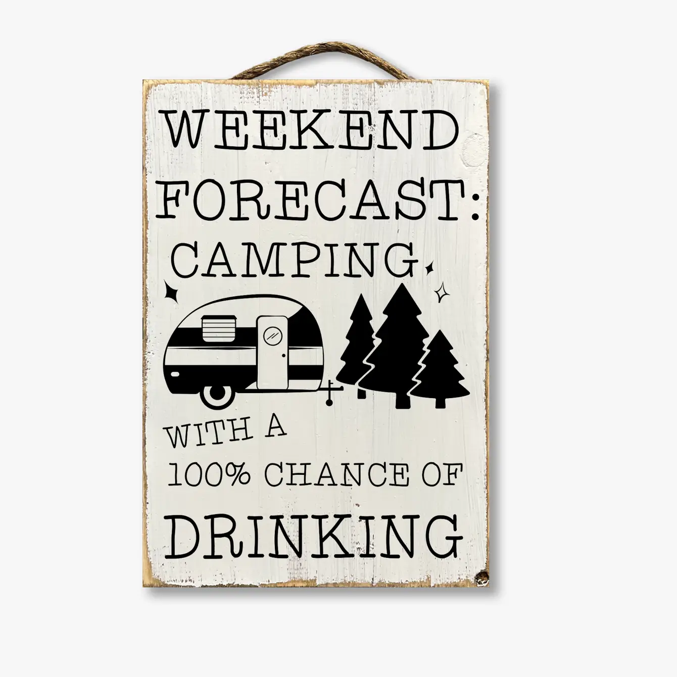Weekend Forecast Camping With 100% Chance Of Drinking