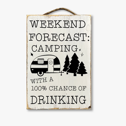 Weekend Forecast Camping With 100% Chance Of Drinking