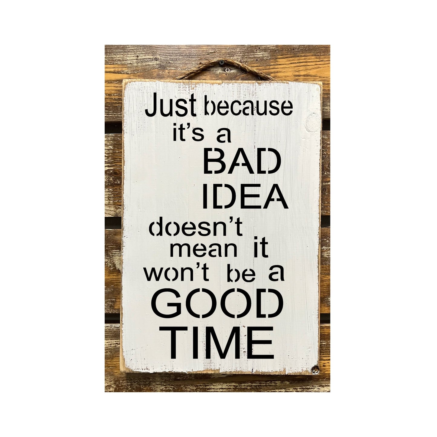 Just Because It's A Bad Idea Doesn't Mean It Won't Be A Good Time
