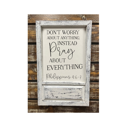 Don't Worry About Anything, Instead Pray About Everything