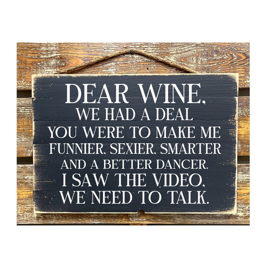 Dear Wine We Had A Deal...