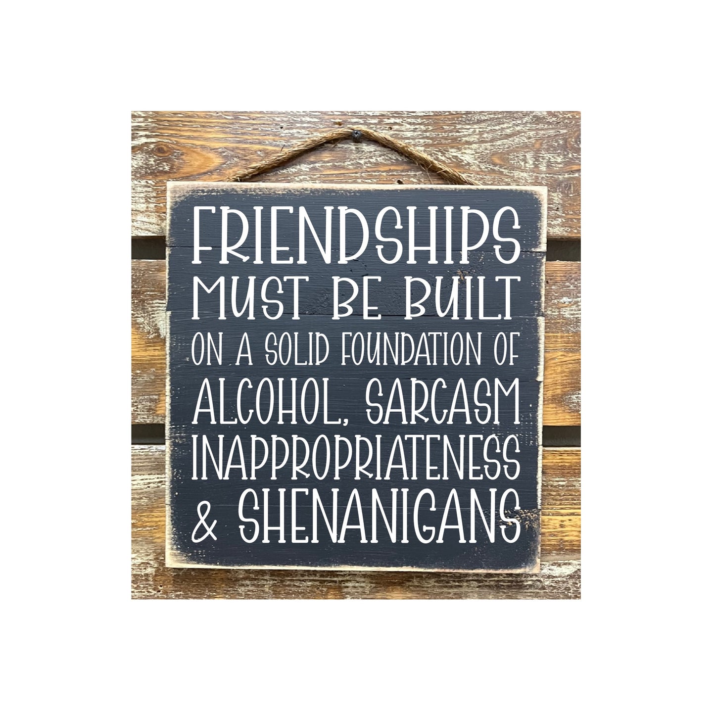Friendships Must Be Built On A Solid Foundation...