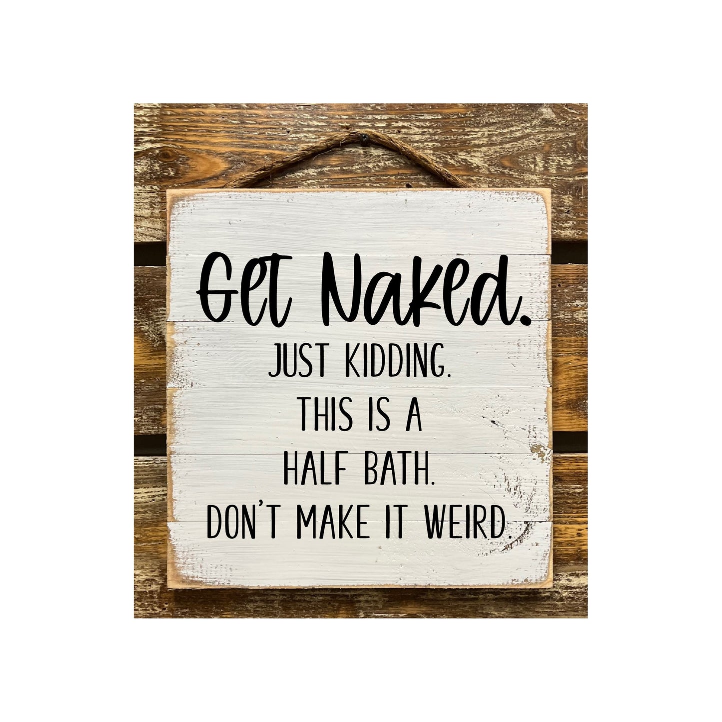 Get Naked Just Kidding This Is A Half Bath...