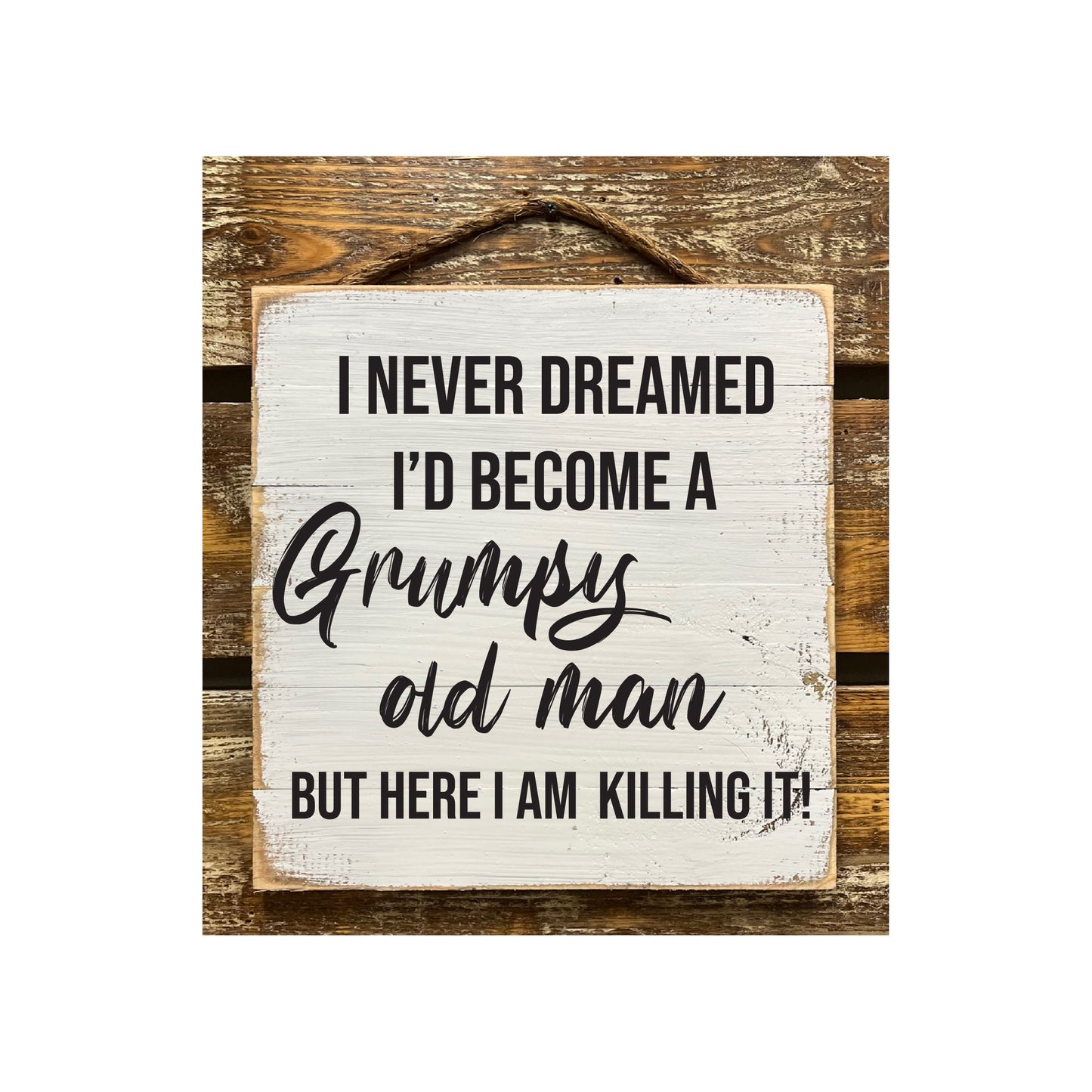 I Never Dreamed I'd Become A Grumpy Old Man...