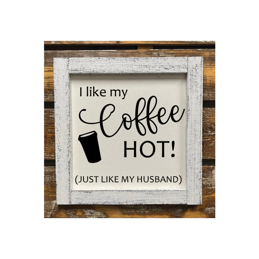 I Like My Coffee Hot