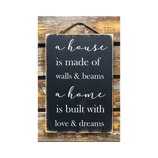 A House Is Made Of Wood And Beams A Home Is Built Of Love And Dreams