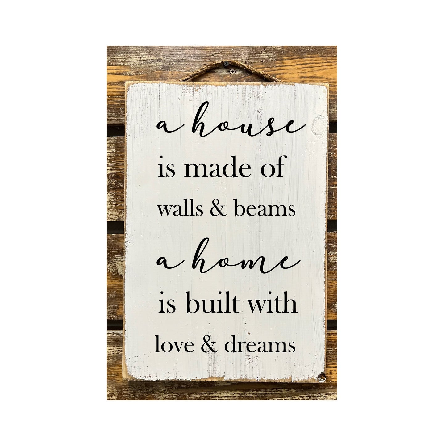 A House Is Made Of Wood And Beams A Home Is Built Of Love And Dreams