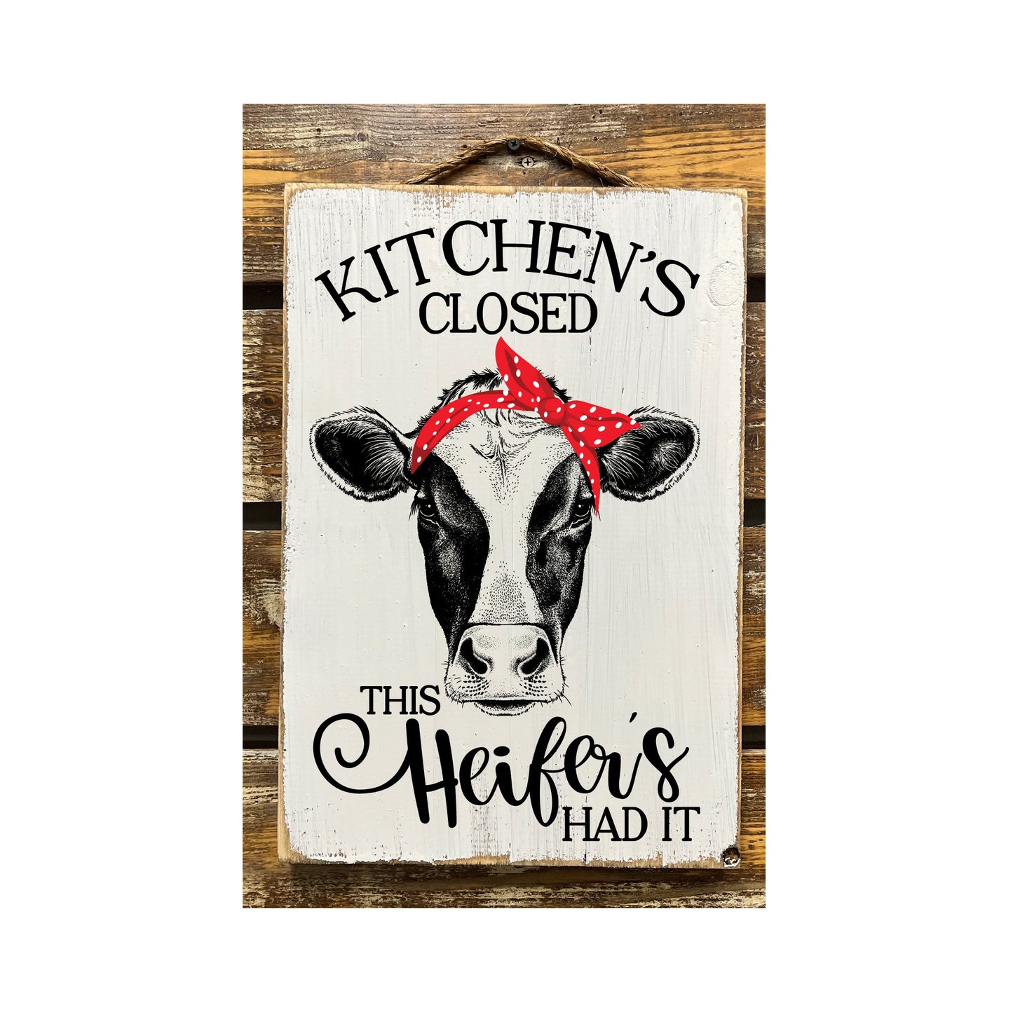 Kitchen's Closed This Heifer's Had It