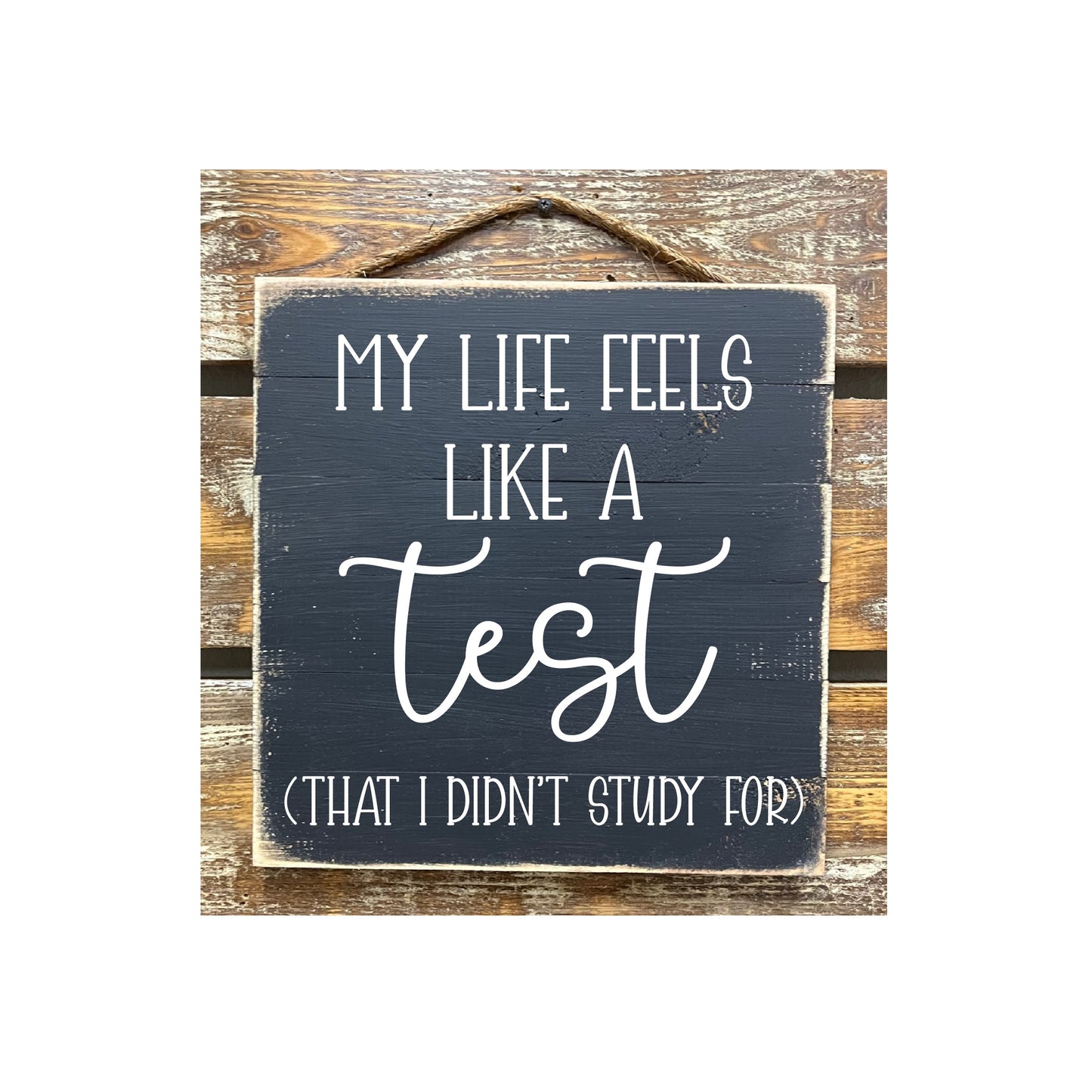 My Life Feels Like A Test That I Didn't Study For