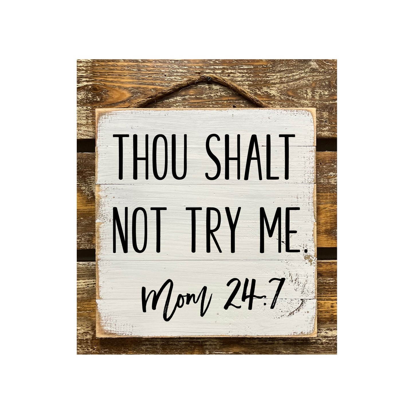 Thou Shalt Not Try Me Mom 24:7