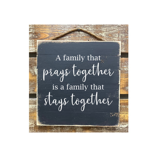 The Family That Prays Together Stays Together