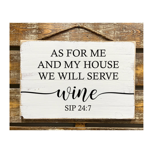 As For Me And My House We Will Serve Wine Sip 24:7