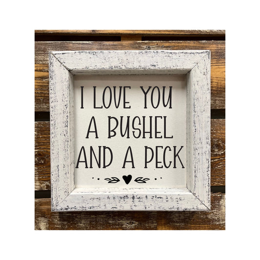I Love You A Bushel And A Peck