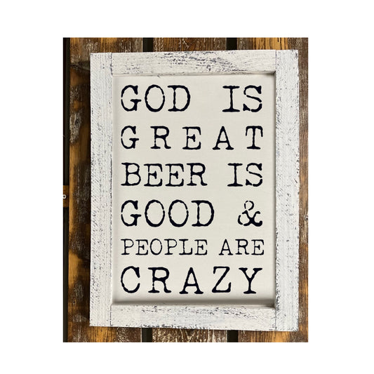 God Is Great Beer Is Good And People are Crazy