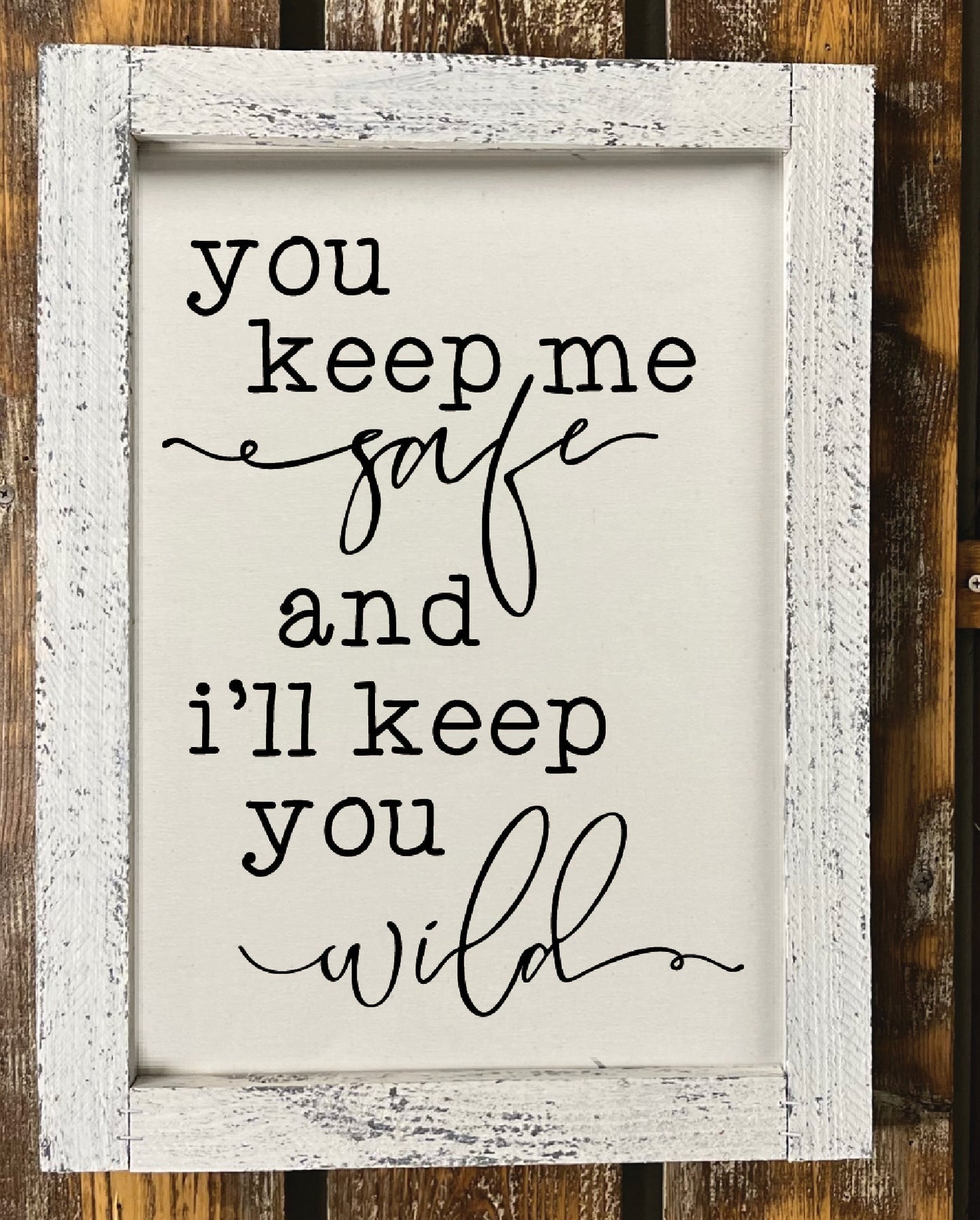 You Keep Me Safe and I'll Keep you Wild