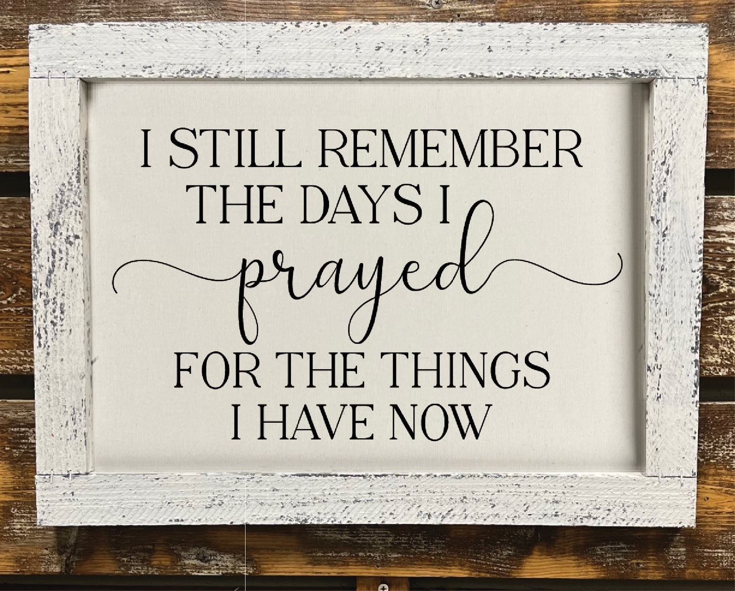I Still Remember The Days I Prayed For The Things I Have Now