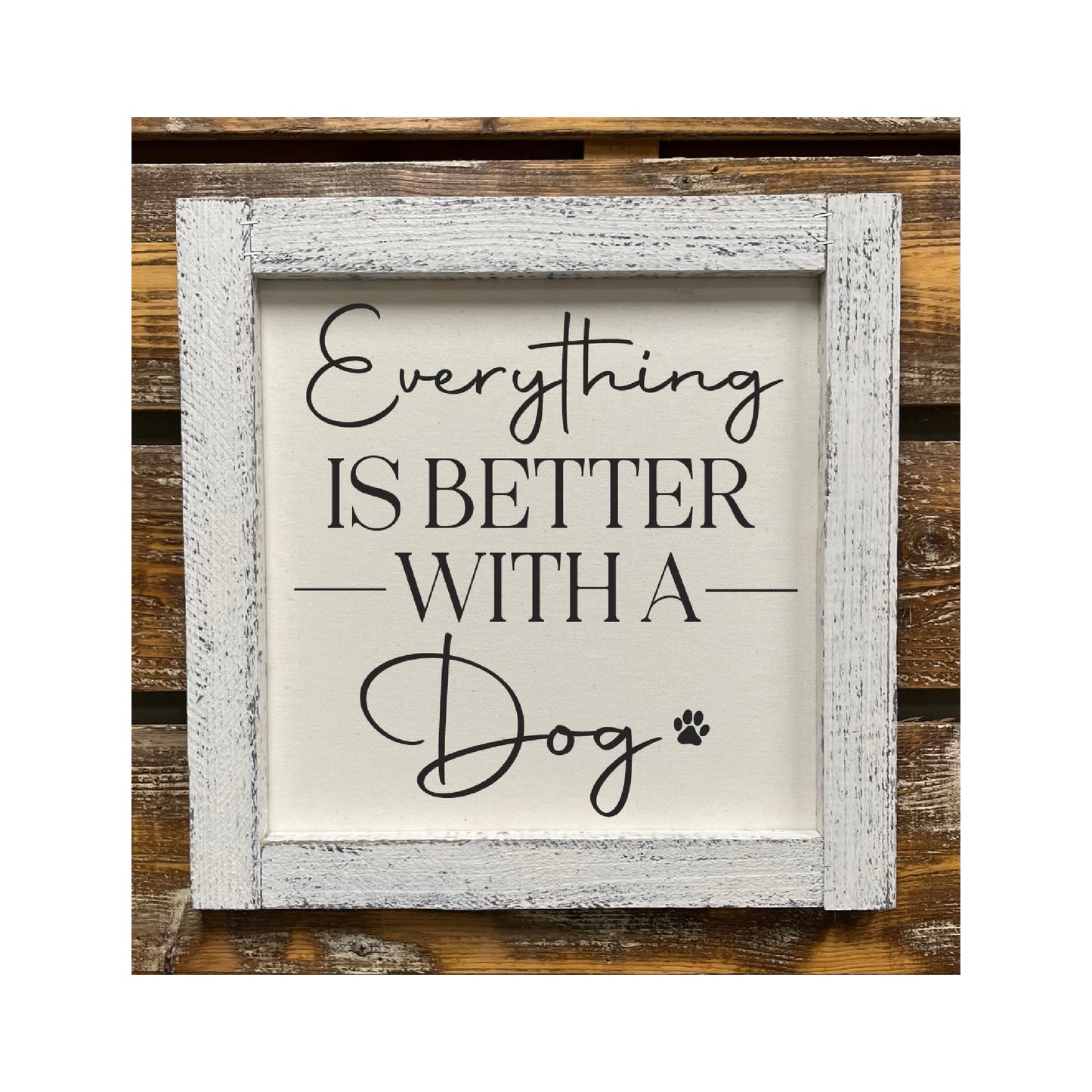 Everything Is Better With A Dog