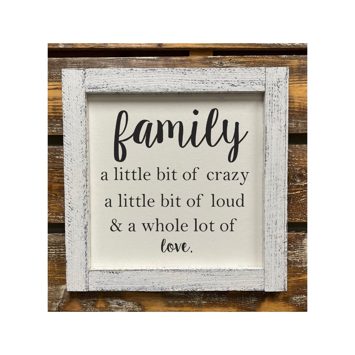 Family A Little Bit Of Crazy A Little Bit Of Loud...