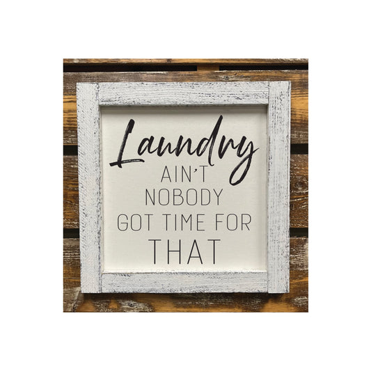 Laundry Ain't Nobody Got Time for That