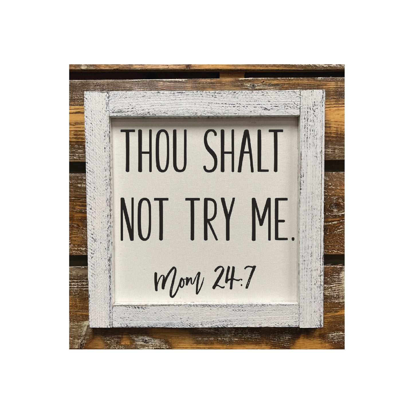 Thou Shall Not Try Me Mom 24:7