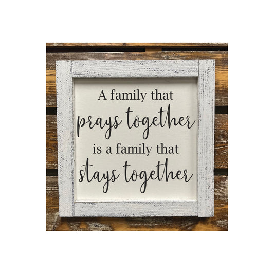 A Family That Prays Together Stays Together