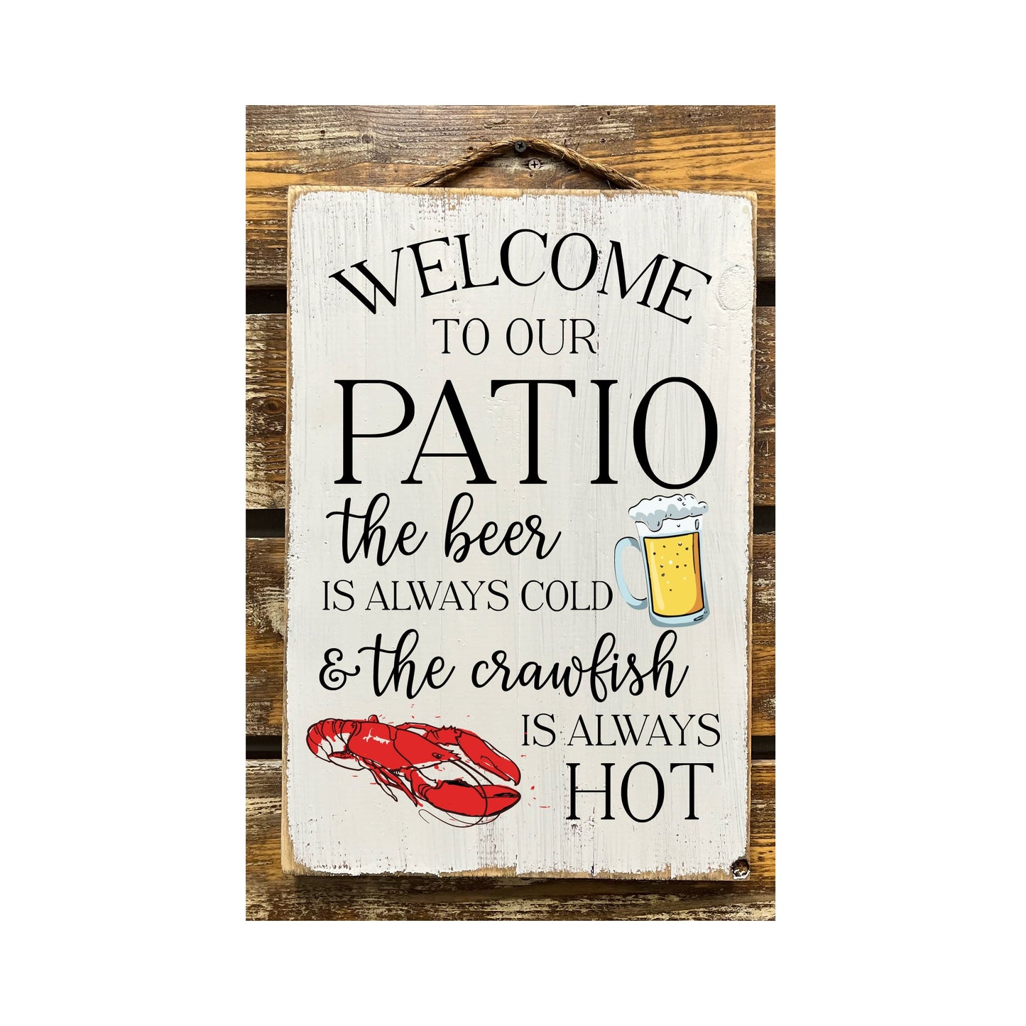 Welcome To Our Patio The Crawfish Is Always Hot...