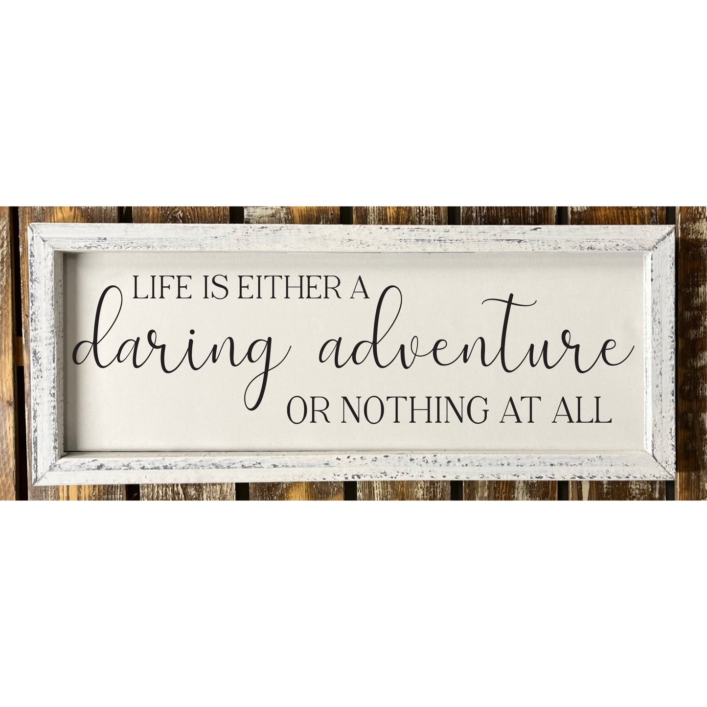 Life is Either a Daring Adventure or Nothing at All