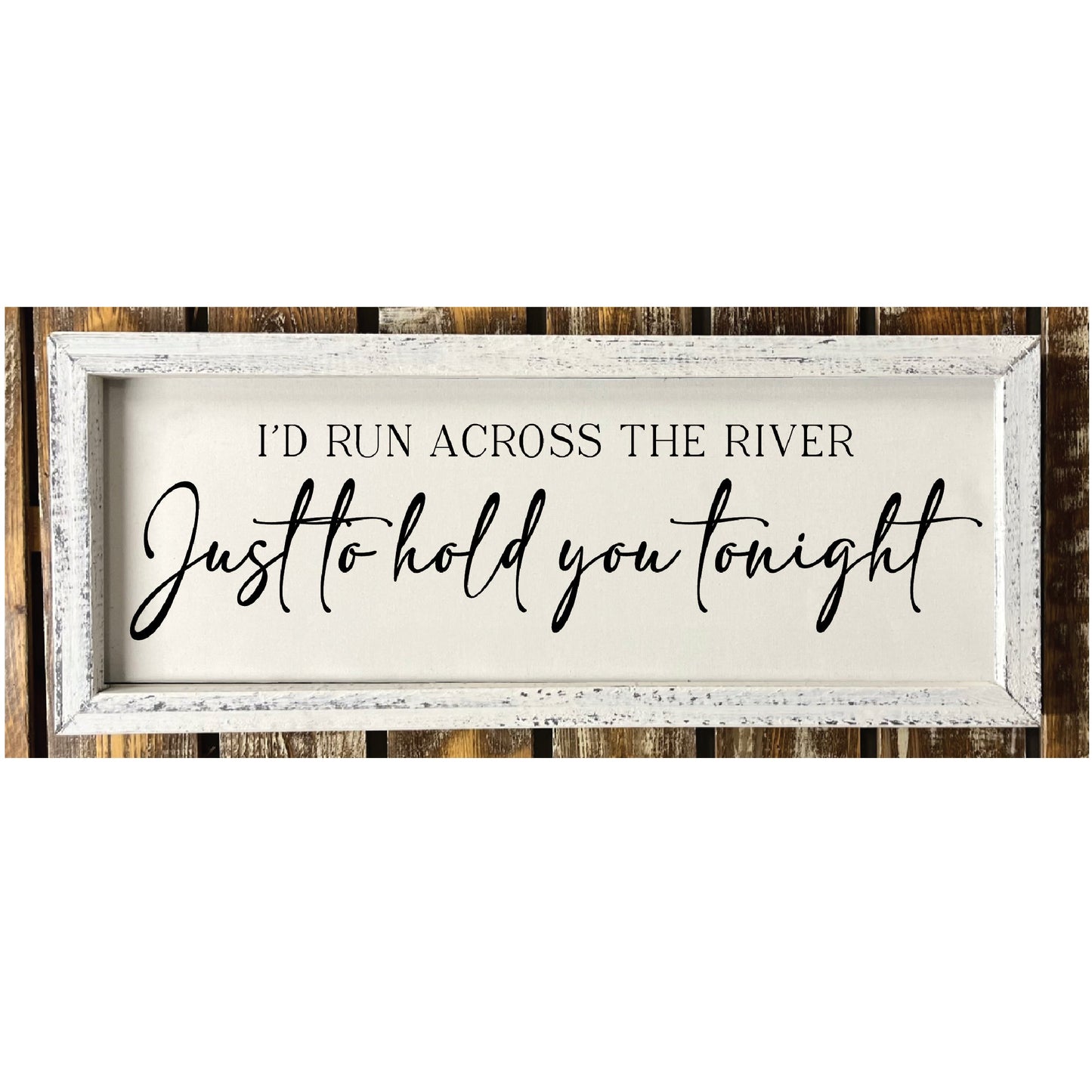 I'd Run Across the River to Hold You Tonight